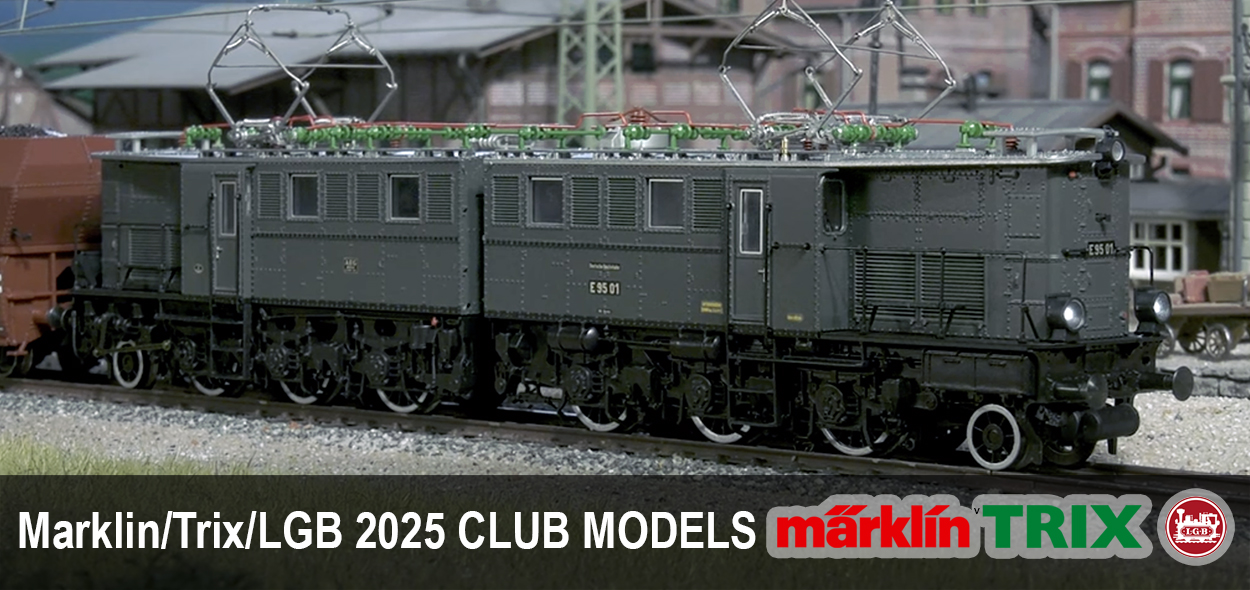 Marklin/Trix/LGB 2025 CLUB MODELS