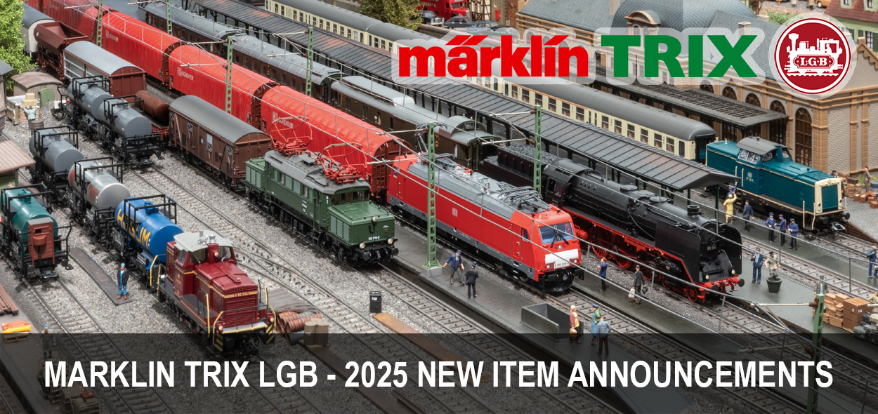 MARKLIN TRIX LGB - 2025 NEW ITEM ANNOUNCEMENTS